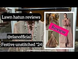 Elan wedding festive 2024- stitched samples  | lawn hatun reviews