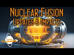 Nuclear Fusion: Updates & Impacts