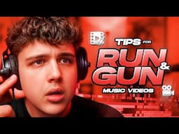 TIPS FOR SHOOTING & EDITING RUN & GUN MUSIC VIDEOS