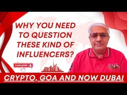 Crypto, Goa And Now Dubai | Why You Need To Question Such Influencers ?@AkshatZayn