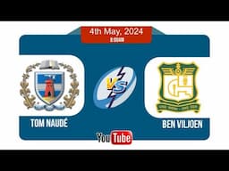 HTS TOM NAUDÉ THS  vs  HS BEN VILJOEN Saturday 04 May 2024 from 08:00