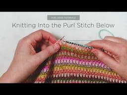 Knitting Into the Purl Stitch Below