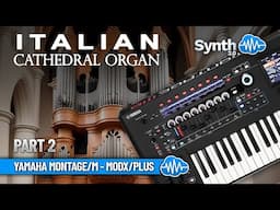 Yamaha Montage Modx Series ♫ 16 Italian Cathedral Organ Sounds | PT.2