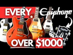 Best Epiphone Guitars OVER $1000?