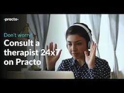 Get Therapy Anytime, Anywhere with Practo’s 24/7 Teleconsultation & Video Consultations