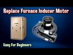 Replace Furnace Inducer Motor - York Furnace - DIY - Easy for Beginners