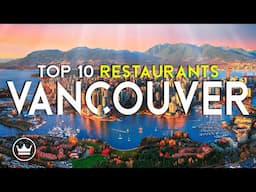 The Top 10 BEST Restaurants in Vancouver, Canada (2024)