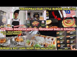 PERINTIS BARU MALAYSIA STYLE DI SURABAYA!?? CAPTAIN IVANOVIC MEMBUKA PERNIAGAAN ROTI JOHN & BURGER🇲🇾