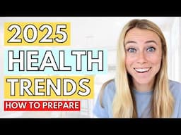 6 *Major* Health Trend Predictions For 2025 [And How To PREPARE!]