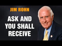 Jim Rohn Motivation - How to Ask, Believe, Receive