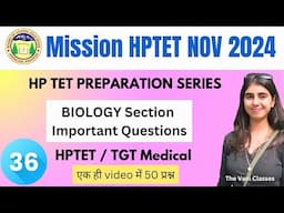 HP TET NOVEMBER 2024 |  BIOLOGY SECTION |  | PART 36 | The Vani Classes