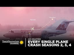 Every Single Plane Crash - Air Disasters Seasons 2, 3, 4