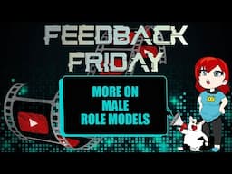 More on Male Role Models (Feedback Friday)