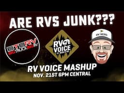 Are RVs Junk? - RV Voice Mashup | An Expert Debate with Josh the RV Nerd & JD from Big Truck Big RV