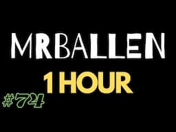 1 Hour of MrBallen #74