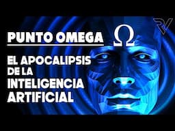 PUNTO OMEGA: El Apocalipsis de la Inteligencia Artificial