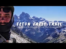 Silent Hiking 40 Miles on the Grand Teton Crest Trail