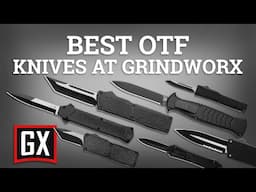 Best OTF Knives at Grindworx | October 2023