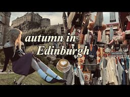 autumn in Edinburgh (cozy bookstores, vintage shops, & castles) 🍂📚