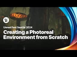 Creating a Photoreal Environment from Scratch for Transmedia & Film/TV | Unreal Fest 2024