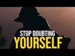 STOP DOUBTING YOURSELF - Motivational Video