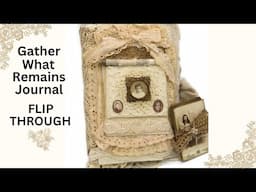 Gather What Remains Junk Journal Flip Through