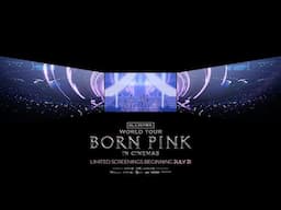 BLACKPINK – WORLD TOUR [BORN PINK] IN CINEMAS SCREENX TRAILER