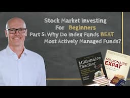 Stock Market Investing For Beginners: Part 5 Why Do Index Funds BEAT Most Actively Managed Funds?