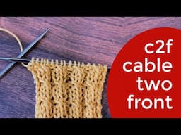 How To Cable Two Front C2F Without A Cable Needle Video Tutorial