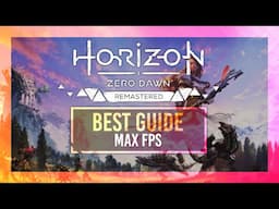 BEST Optimization Guide | Horizon Zero Dawn Remastered | Max FPS | Best Settings