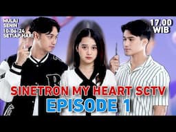 SINETRON MY HEART EPISODE 1