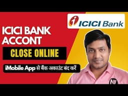 Close ICICI Bank Account Using iMobile | ICICI Bank Account Online Close Kaise Kare