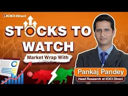 Share Market News Today 💥 Market Wrap With Pankaj Pandey | ICICI Direct. #icicidirect