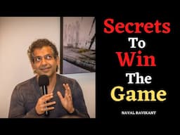 The Secret to Win any Game -------- Naval Ravikant