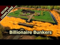 Georg Complains: Billionaire Bunkers