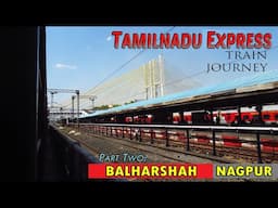 🥵☀️ EXTREME VIDARBHA HEAT; TAMILNADU SF EXP Journey Part 2: BALHARSHAH - NAGPUR | பல்ஹார்ஷா நாக்பூர்