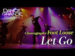 Foot Loose_[Let Go]_DANCE GRANDE 2024_コレオグラファーダンスショーケース