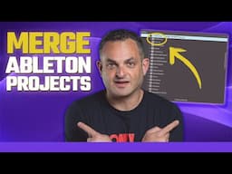 Merge Ableton Live Projects | Ableton Live Tips and Techniques