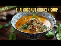 Thai Coconut Chicken Soup - Tom Kha Gai Fusion