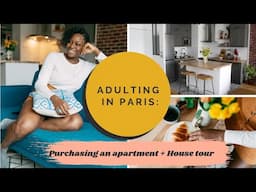 Adulting in Paris: Purchasing an apartment + House tour