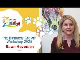 Pet Business Growth Workshop: Dawn Hoverson