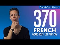 370 French Words You'll Use Every Day - Basic Vocabulary #77