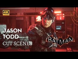 Batman Arkham Knight All Jason Todd Story Cut Scenes 4K 60fps