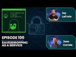 Enterprise Linux Security Episode 100 - Eavesdropping as a Service