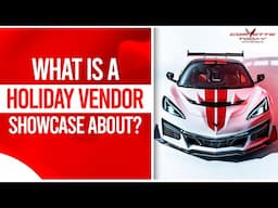 What Is a Holiday Vendor Showcase About? | Holiday Vendor Showcase Event | CORVETTE TODAY #240