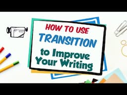 How to Use Transition Words| Improve Your Writing Using Transitions