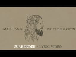 Surrender (ft. Marc James) - Live at The Garden (Lyric)