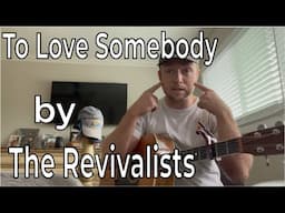 How to Play "To Love Somebody" by The Revivalists | Easy Guitar Tutorial | Beginner Guitar Lesson