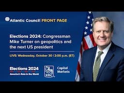 Elections 2024: Congressman Mike Turner on geopolitics and the next US president