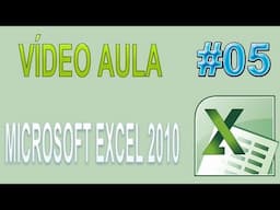 Vídeo Aula de Excel 2010 - Função SE, Condição SE #05